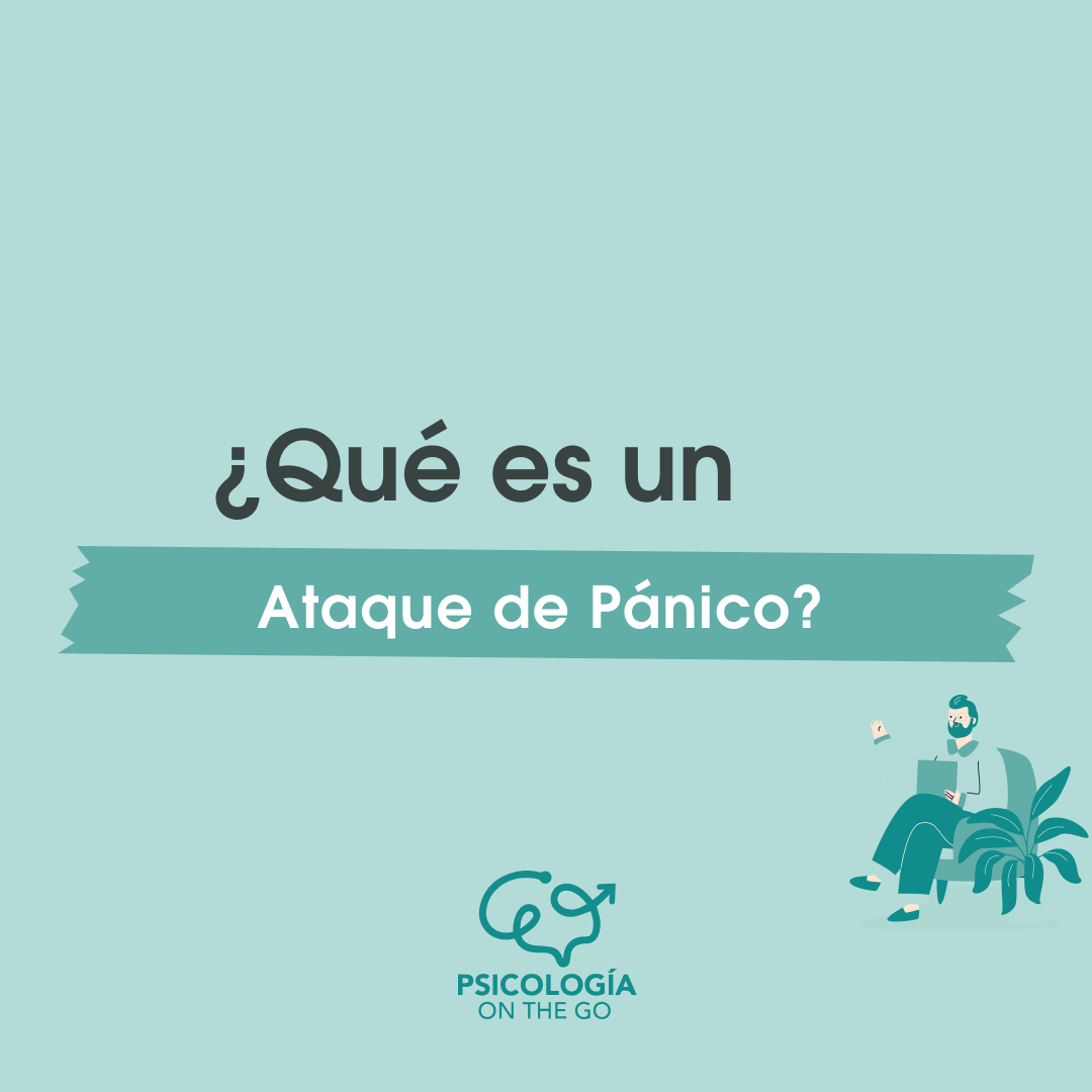 Ataque de Pánico: Qué es, Síntomas, Causas y Tratamiento