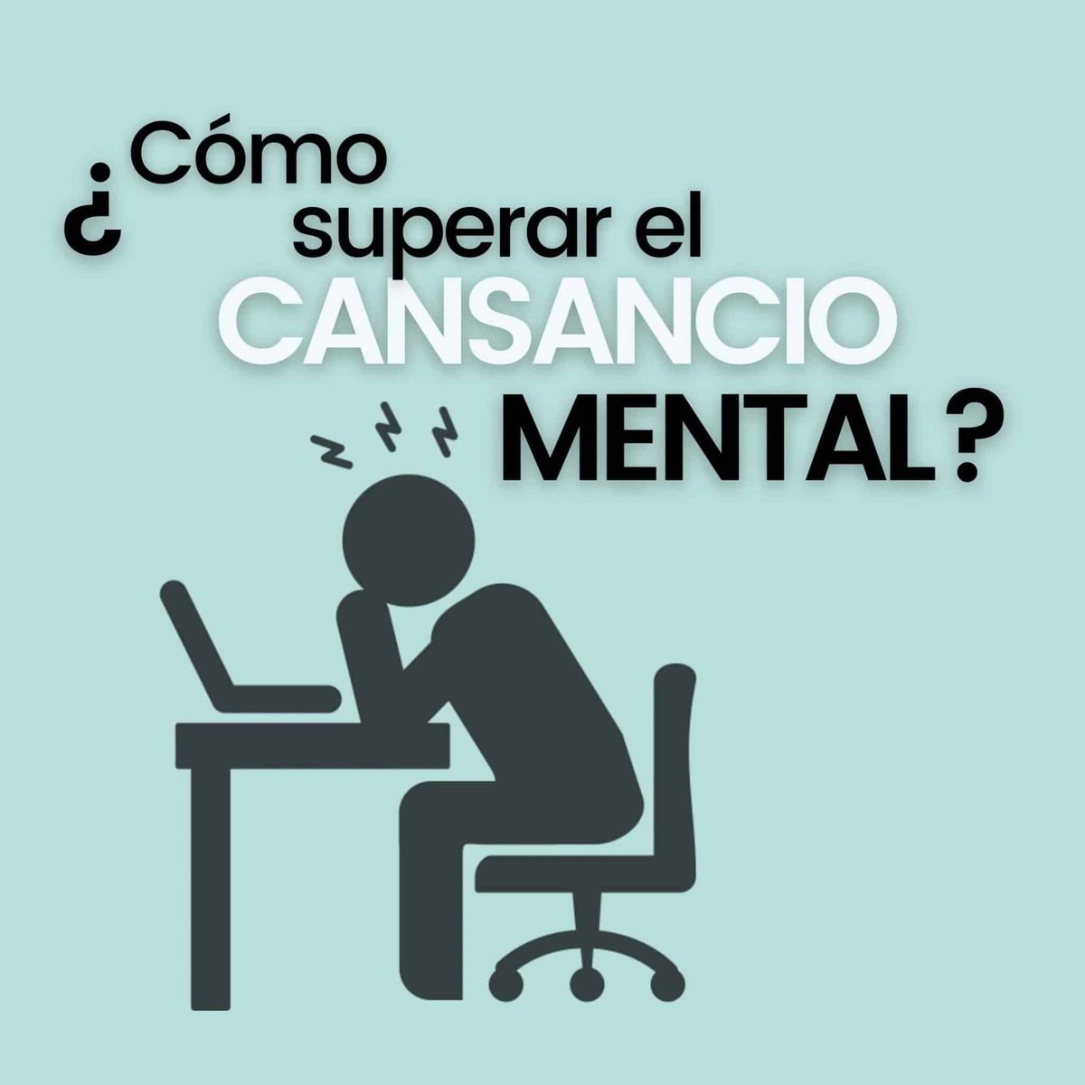 Cansancio mental: ¿Qué es y cómo superarlo?