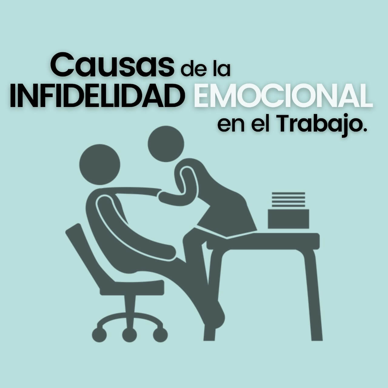 causas de la infidelidad emocional en el trabajo