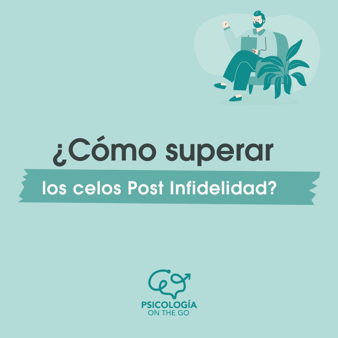 Los Celos después de una Infidelidad ¿Qué son y cómo sanarlos?