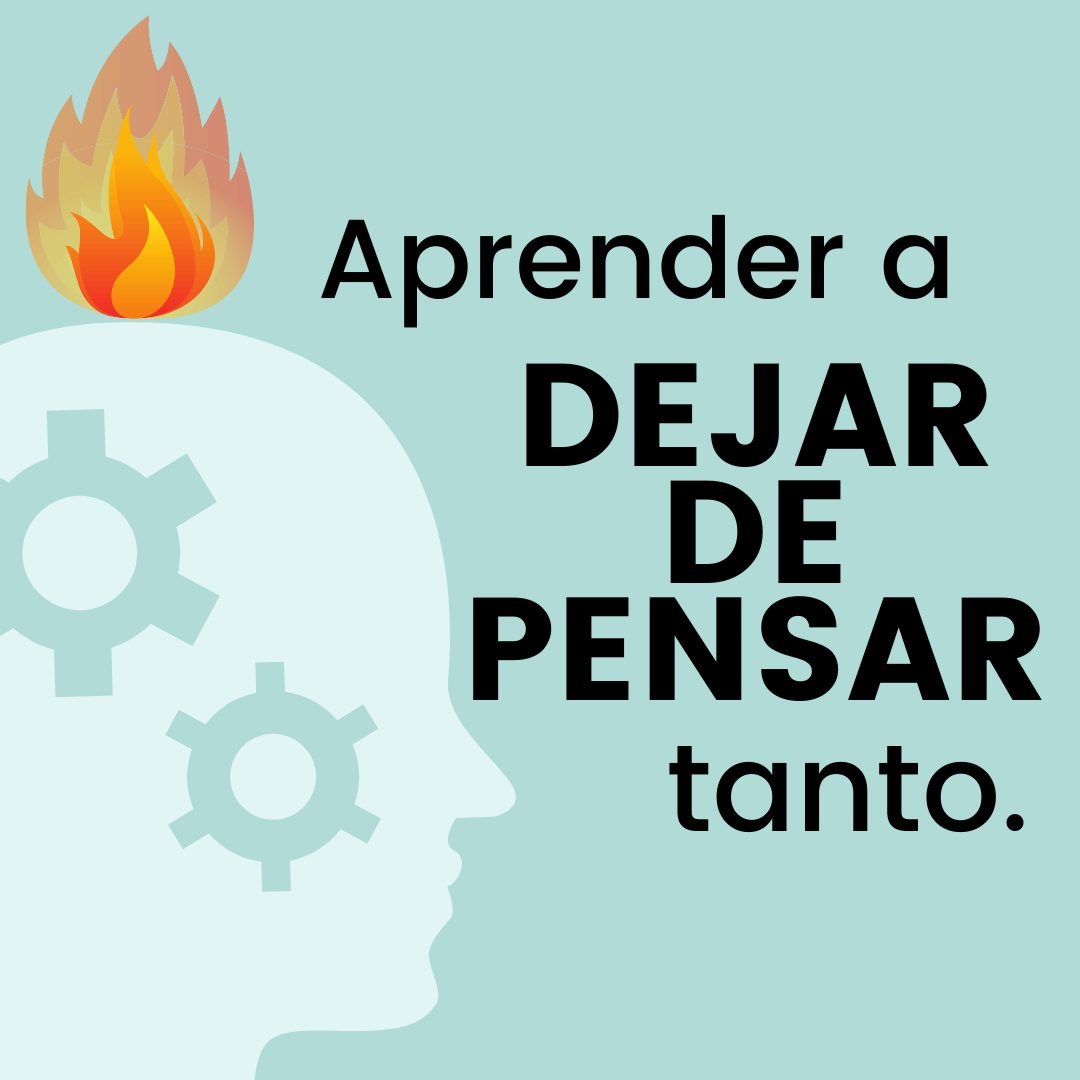 ¿Cómo dejar de pensar tanto? 7 Consejos de Psicología