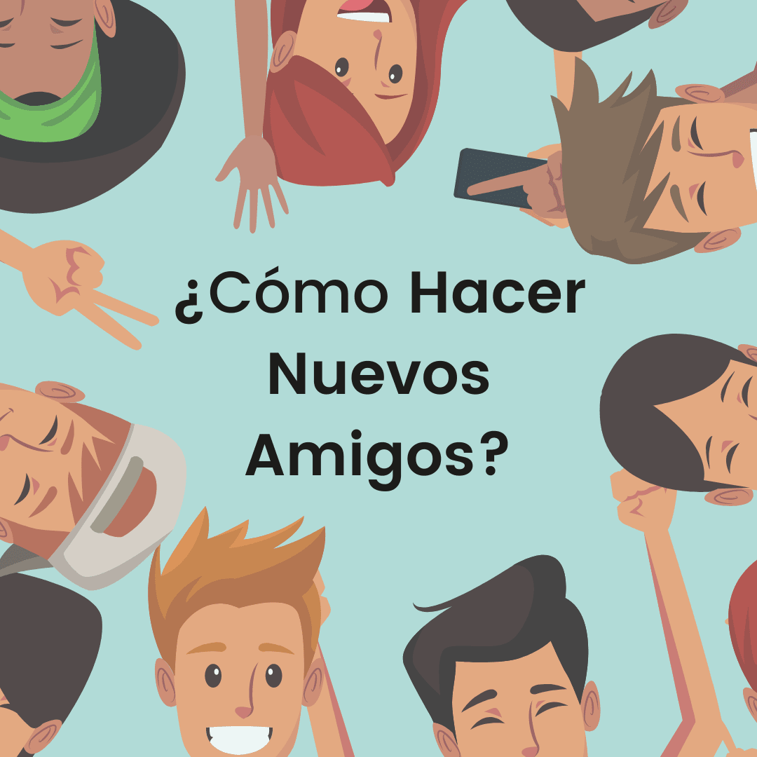como tener hacer amigos
