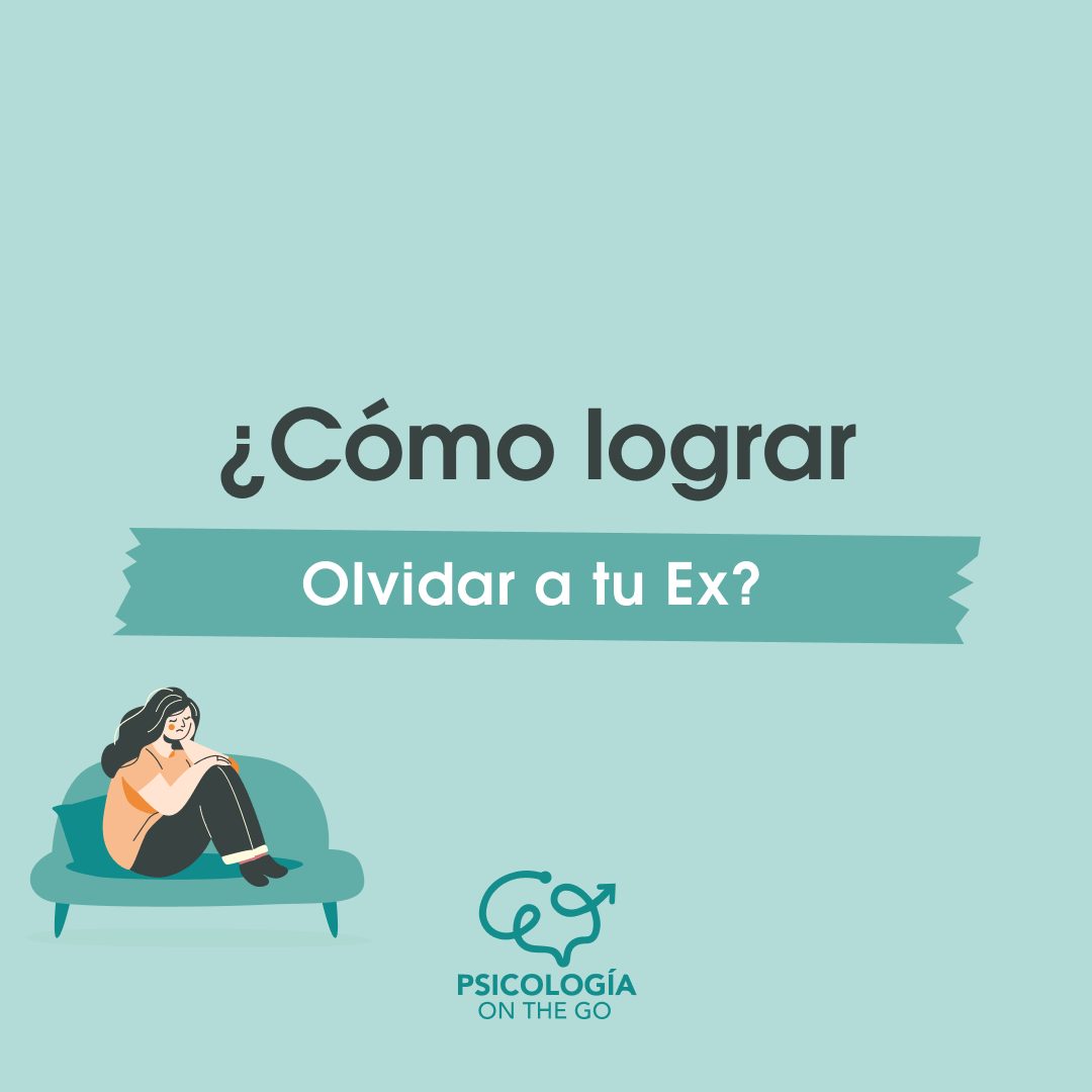 Saber Cómo Olvidar a tu Ex: 3 PsicoTips para superarse