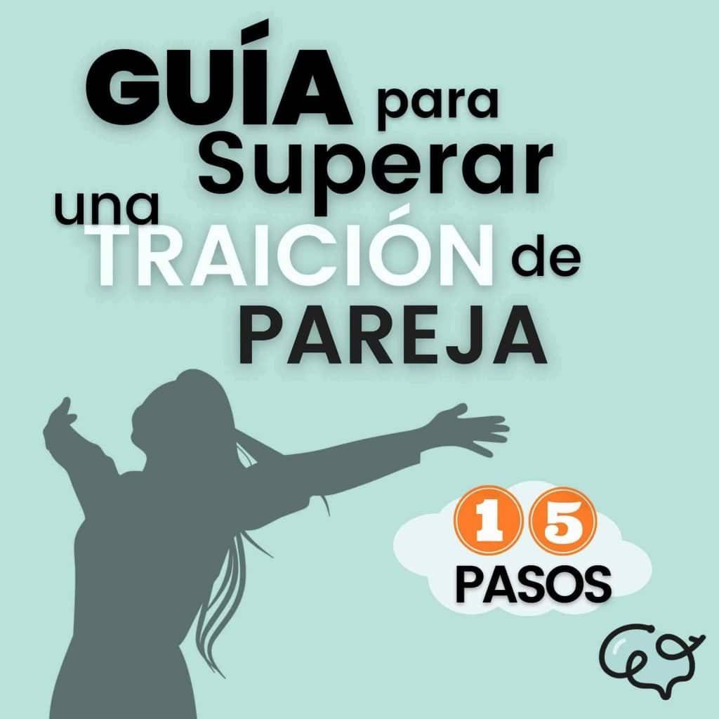 Cómo Superar una traición de tu pareja: GUÍA 15 pasos para lograrlo