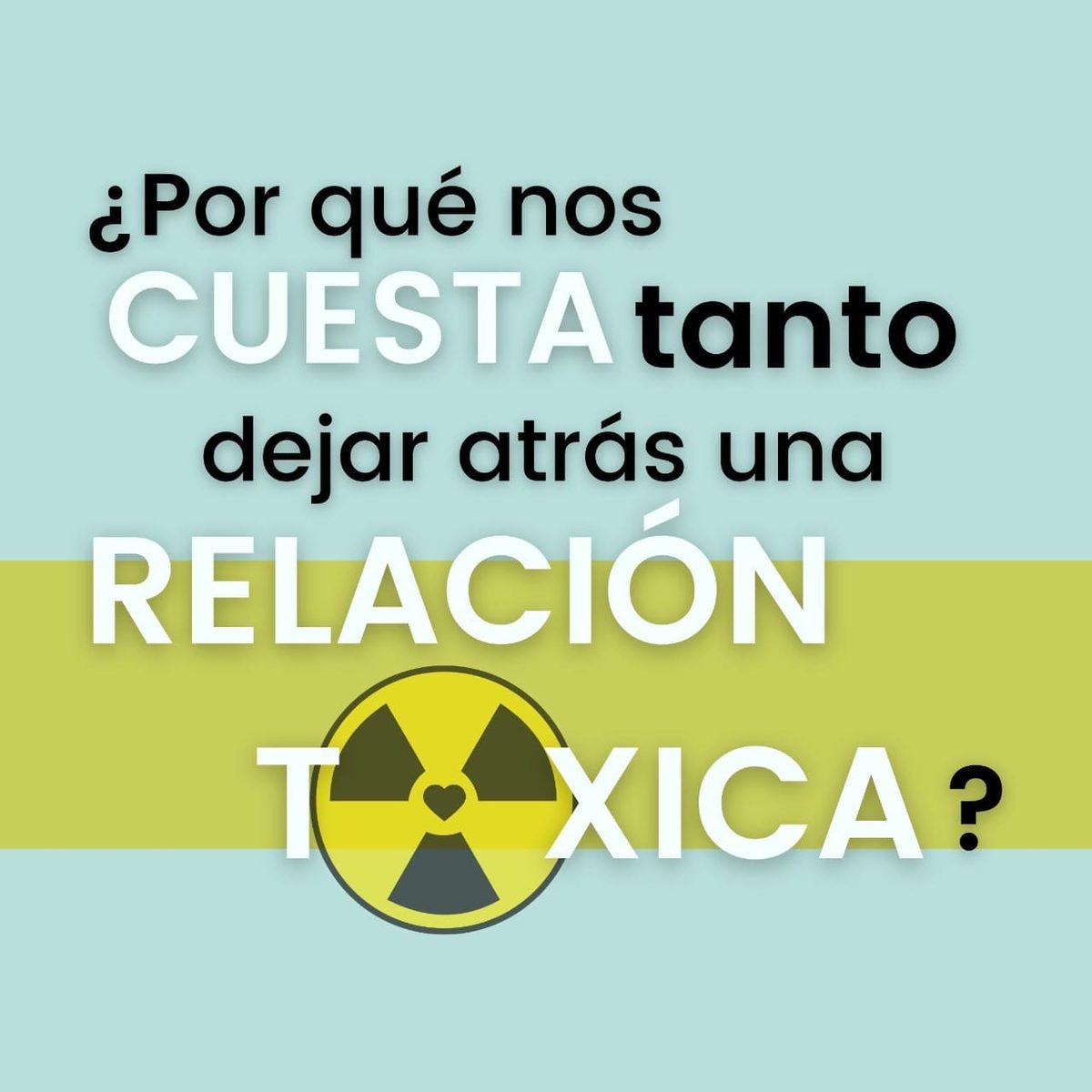 Dejar atrás una Relación Tóxica ¿Por qué es tan difícil?