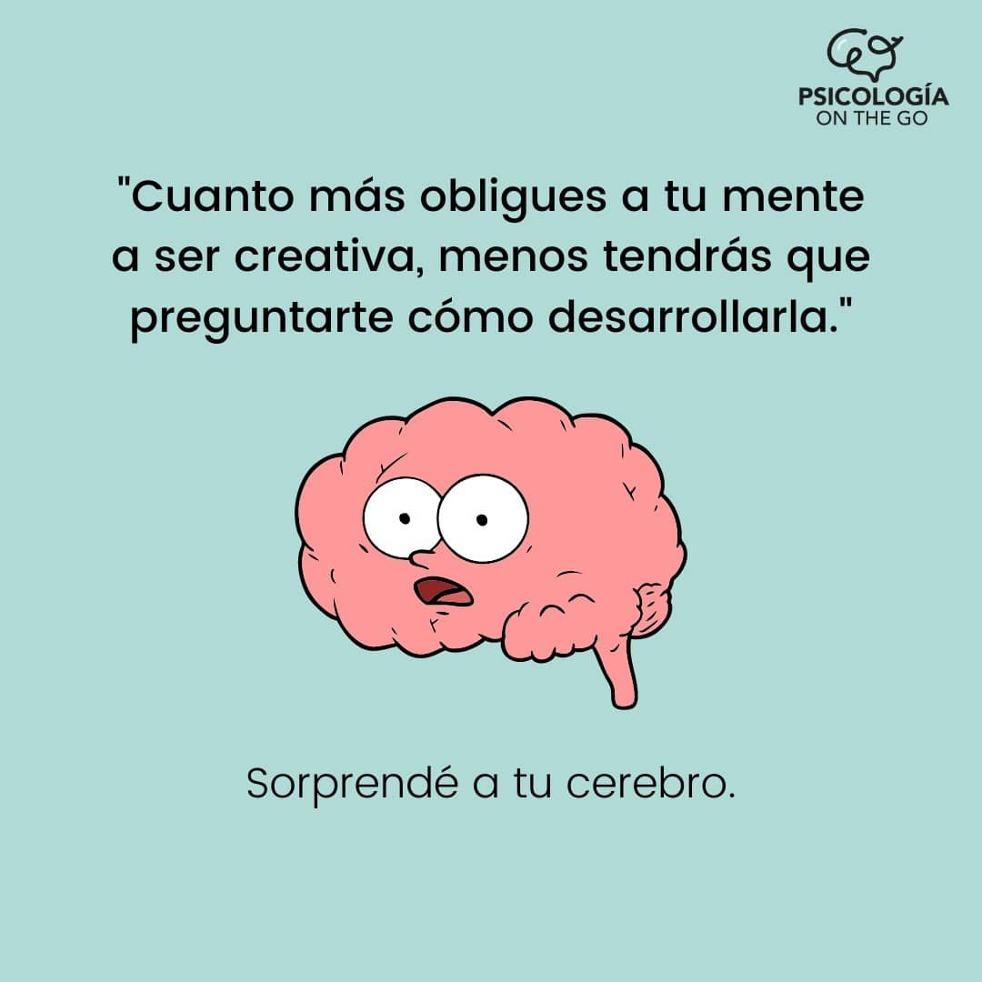 Desarrollar la Creatividad | 10 PsicoTips para lograrlo