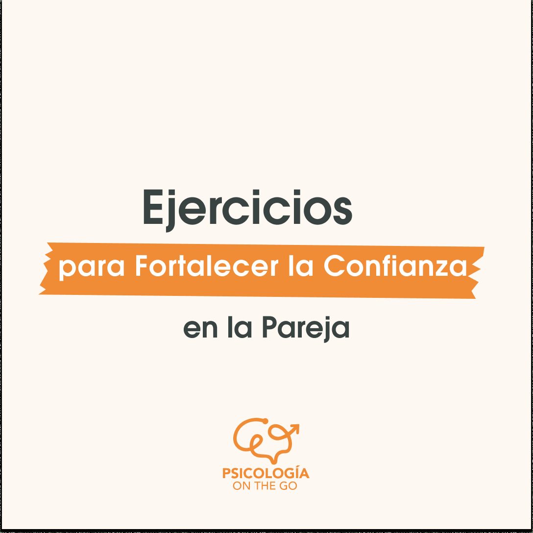 Ejercicios para reconstruir la confianza en pareja: 10 herramientas clínicas (Gottman, EFT)
