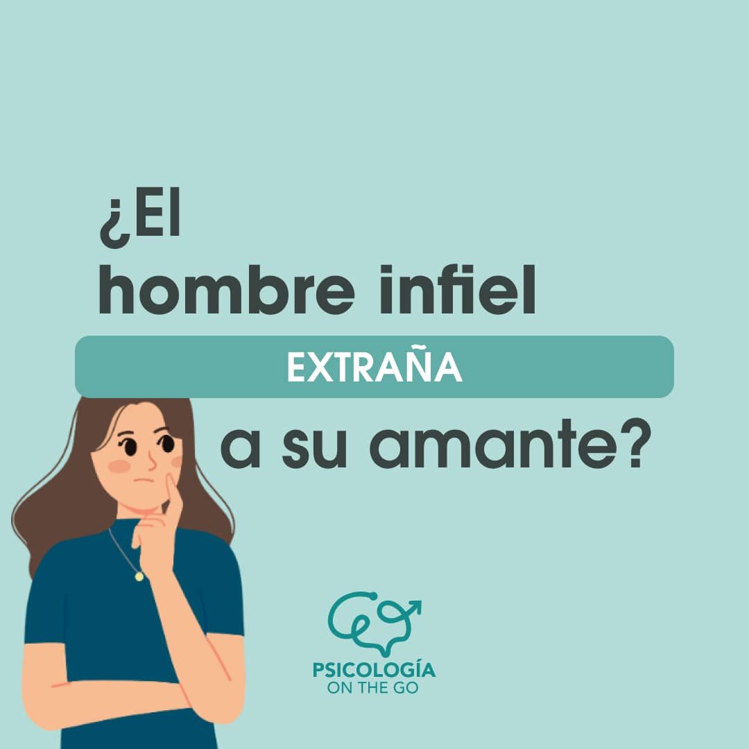 El hombre infiel extraña a la amante: 7 explicaciones clínicas (y qué hacer)