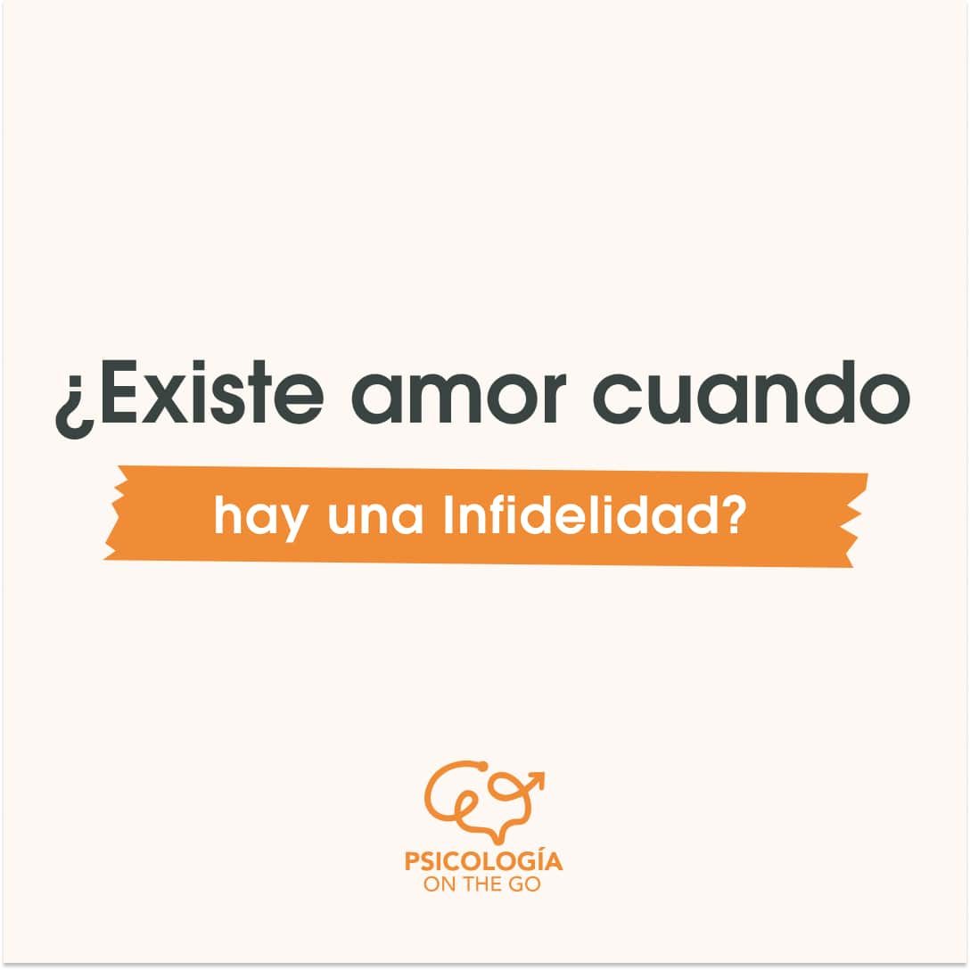 Existe Amor cuando hay Infidelidad… ¿O No?