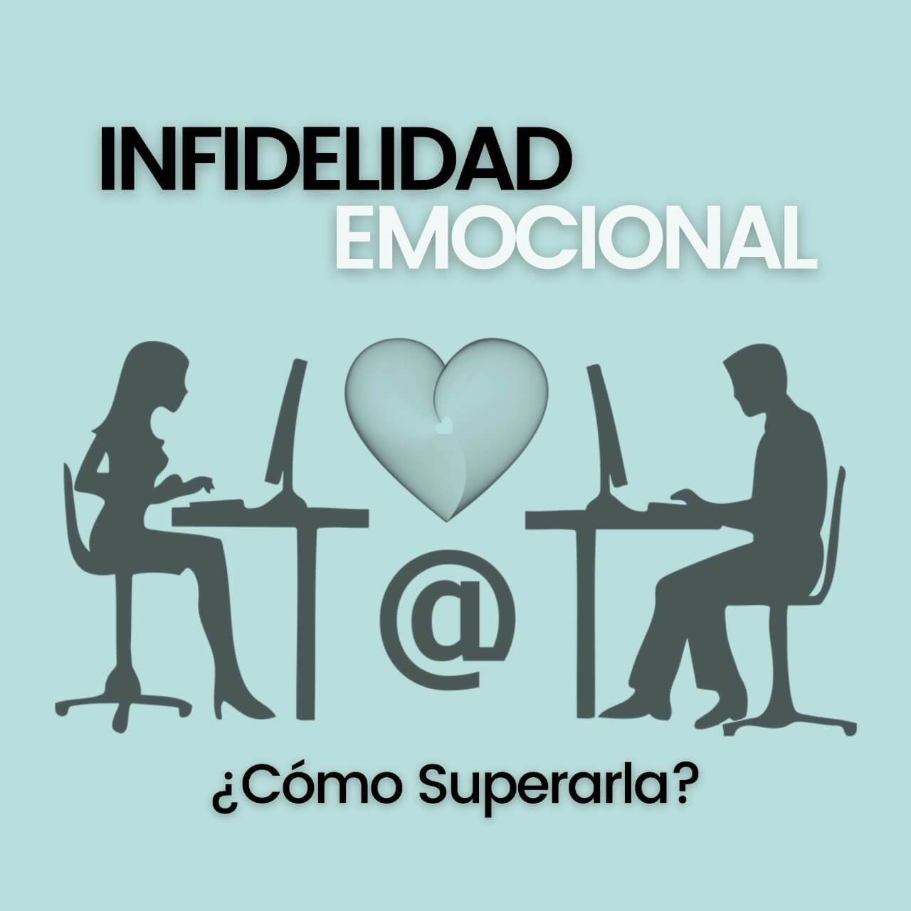 infidelidad emocional en pareja matrimonio superarla poerdonar