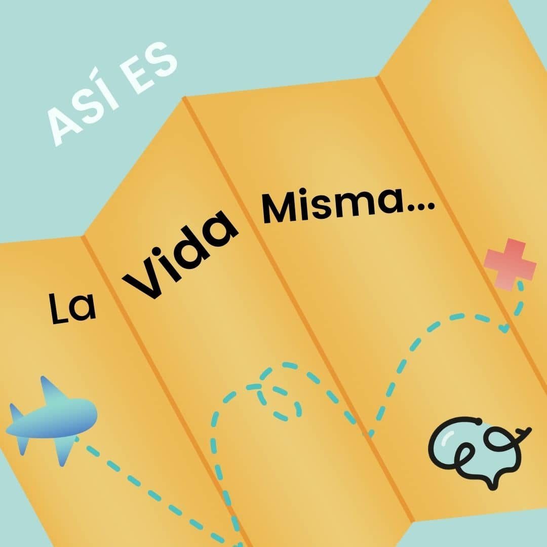 La vida misma…