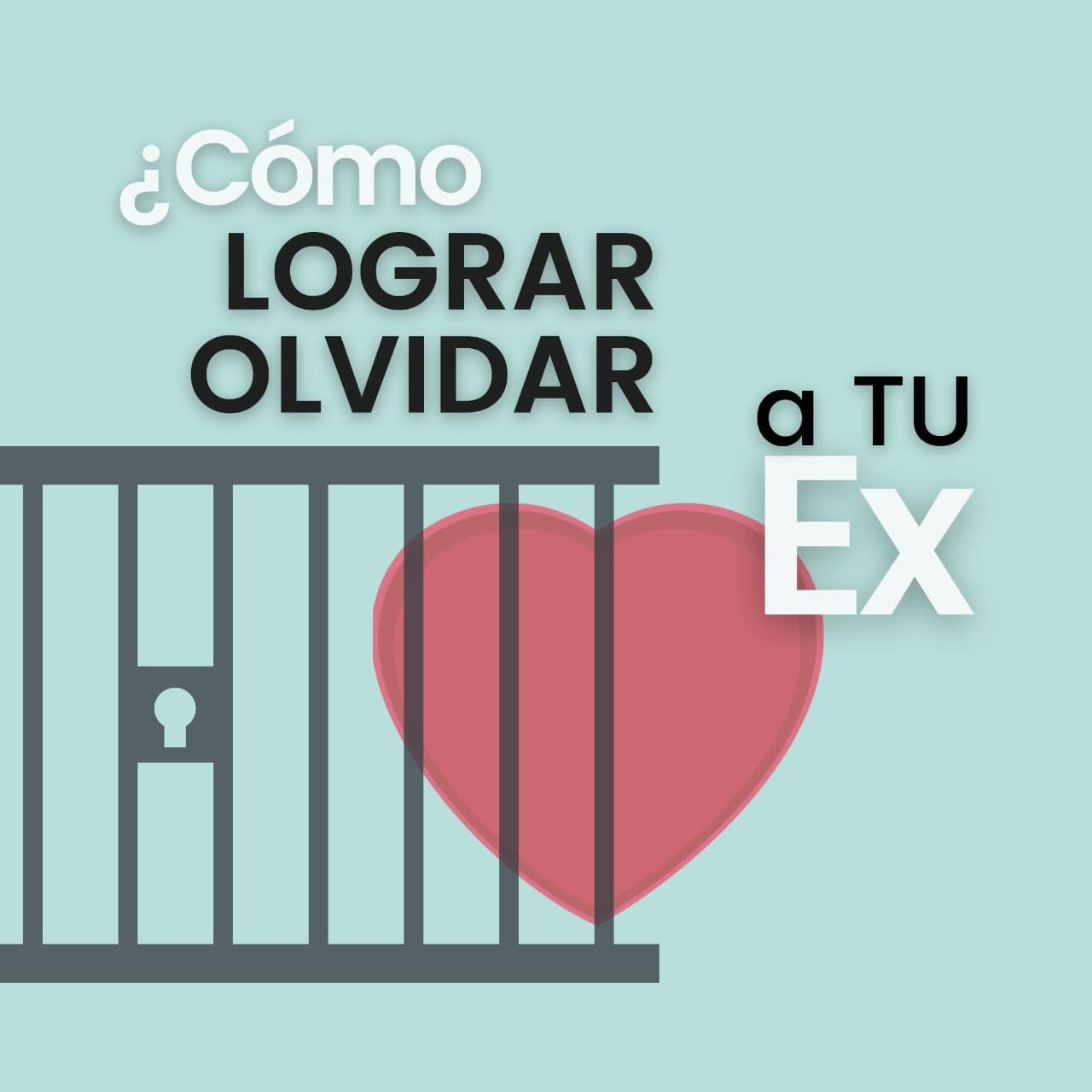 cómo lograr olvidar a tu ex