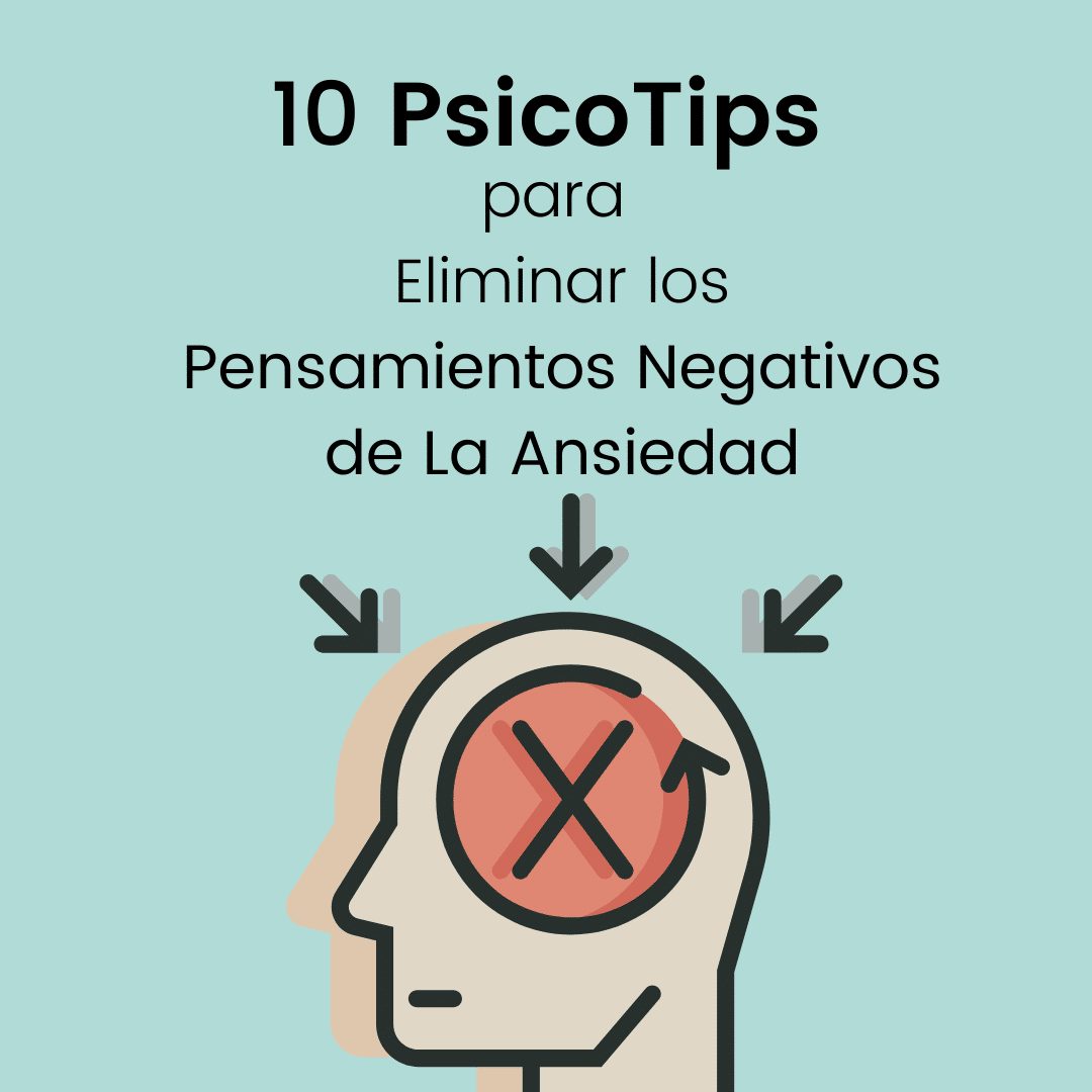 ¿Cómo Eliminar los Pensamientos Negativos de la Ansiedad? | 10 PsicoTips |