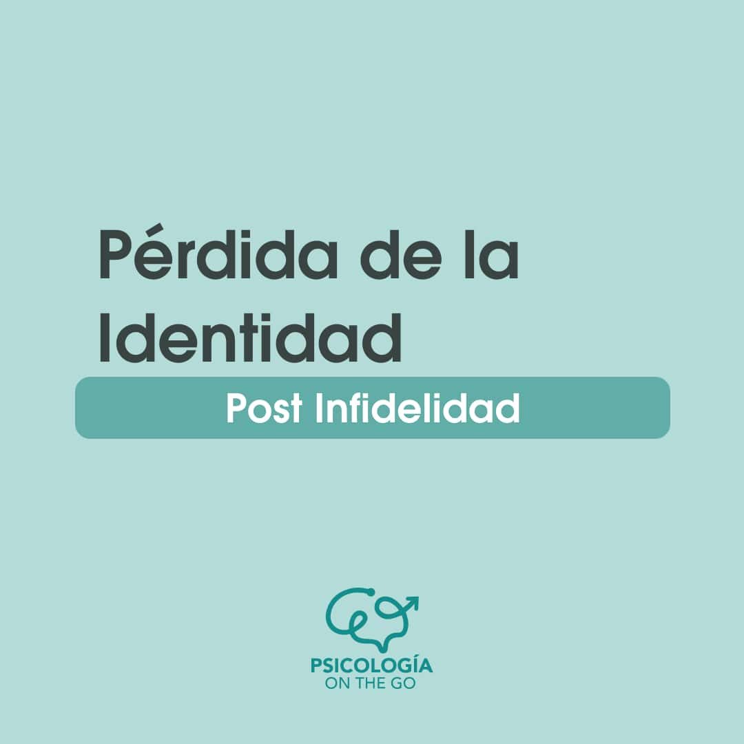 Reconstruirse tras una Infidelidad: pérdida de la identidad y del amor propio
