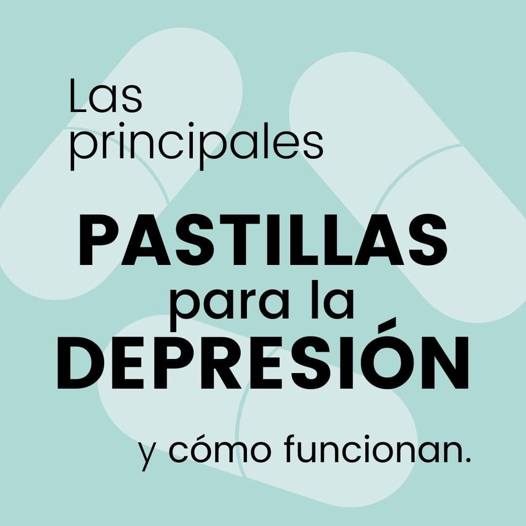 Pastillas para la depresión ¿Cuáles son? | Medicamentos Antidepresivos