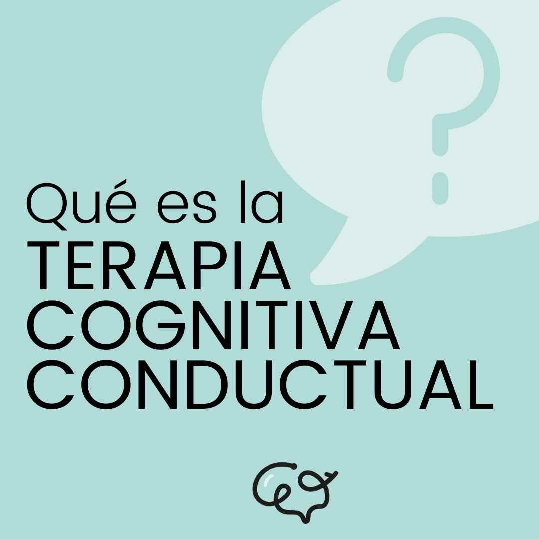 ¿Qué es la Terapia Cognitiva Conductual?