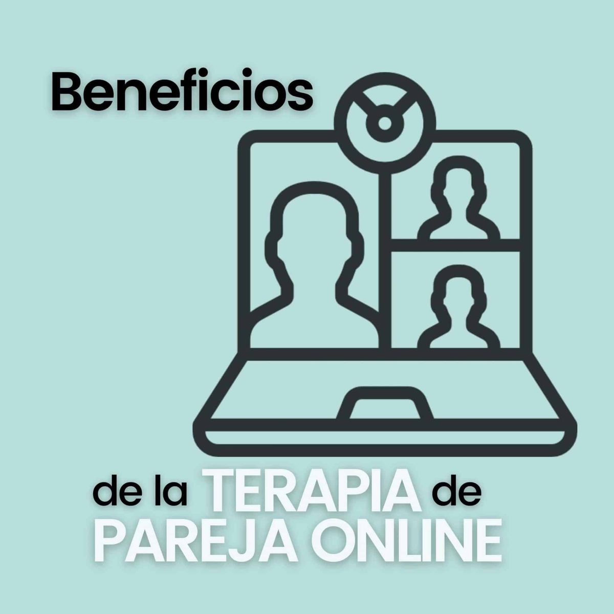 Beneficios de la Terapia de Pareja Online
