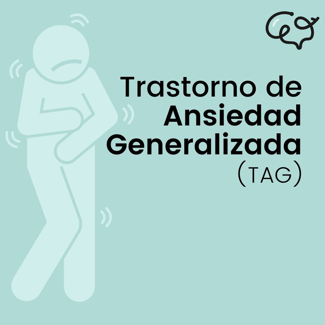 ¿Qué es el Trastorno de Ansiedad Generalizada (TAG)?