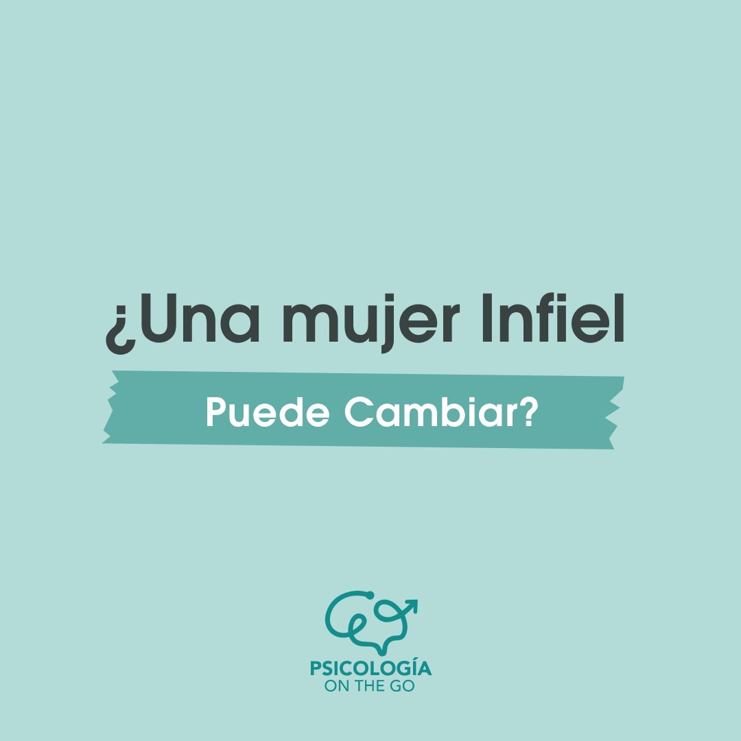 Una mujer infiel puede cambiar